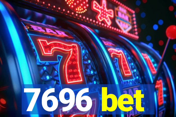 7696 bet